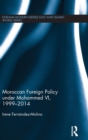 Moroccan Foreign Policy under Mohammed VI, 1999-2014 - Book