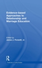 Evidence-based Approaches to Relationship and Marriage Education - Book