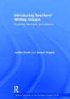 Introducing Teachers’ Writing Groups : Exploring the theory and practice - Book