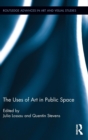 The Uses of Art in Public Space - Book