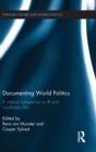 Documenting World Politics : A Critical Companion to IR and Non-Fiction Film - Book