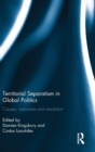 Territorial Separatism in Global Politics : Causes, Outcomes and Resolution - Book