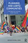Planning and LGBTQ Communities : The Need for Inclusive Queer Spaces - Book
