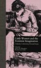 LITTLE WOMEN and THE FEMINIST IMAGINATION : Criticism, Controversy, Personal Essays - Book