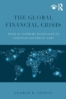 The Global Financial Crisis : From US subprime mortgages to European sovereign debt - Book
