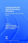Understanding the High Performance Workplace : The Line Between Motivation and Abuse - Book