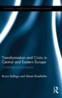 Transformation and Crisis in Central and Eastern Europe : Challenges and prospects - Book