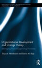 Organizational Development and Change Theory : Managing Fractal Organizing Processes - Book