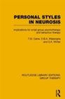 Personal Styles in Neurosis : Implications for Small Group Psychotherapy and Behaviour Therapy - Book