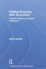 Political Economy After Economics : Scientific Method and Radical Imagination - Book
