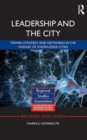 Leadership and the City : Power, strategy and networks in the making of knowledge cities - Book