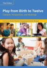 Play from Birth to Twelve : Contexts, Perspectives, and Meanings - Book