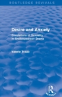 Desire and Anxiety (Routledge Revivals) : Circulations of Sexuality in Shakespearean Drama - Book