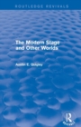 The Modern Stage and Other Worlds (Routledge Revivals) - Book