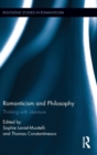 Romanticism and Philosophy : Thinking with Literature - Book