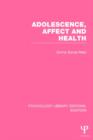 Adolescence, Affect and Health (PLE: Emotion) - Book