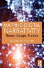 Mapping Digital Narrativity : Theory, Design, Practice - Book