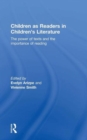 Children as Readers in Children's Literature : The power of texts and the importance of reading - Book