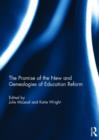 The Promise of the New and Genealogies of Education Reform - Book