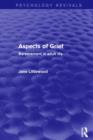 Aspects of Grief : Bereavement in Adult Life - Book