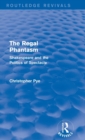 The Regal Phantasm (Routledge Revivals) : Shakespeare and the Politics of Spectacle - Book