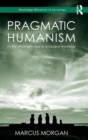 Pragmatic Humanism : On the Nature and Value of Sociological Knowledge - Book