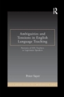 Ambiguities and Tensions in English Language Teaching : Portraits of EFL Teachers as Legitimate Speakers - Book