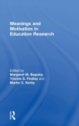 Meanings and Motivation in Education Research - Book