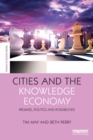 Cities and the Knowledge Economy : Promise, Politics and Possibilities - Book