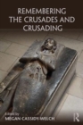 Remembering the Crusades and Crusading - Book