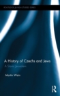 A History of Czechs and Jews : A Slavic Jerusalem - Book