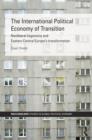 The International Political Economy of Transition - Book