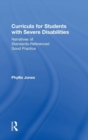 Curricula for Students with Severe Disabilities : Narratives of Standards-Referenced Good Practice - Book
