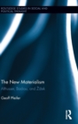 The New Materialism : Althusser, Badiou, and Zizek - Book