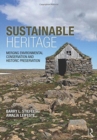 Sustainable Heritage : Merging Environmental Conservation and Historic Preservation - Book