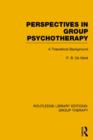 Perspectives in Group Psychotherapy : A Theoretical Background - Book