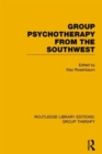 Group Psychotherapy from the Southwest (RLE: Group Therapy) - Book