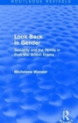 Look Back in Gender (Routledge Revivals) : Sexuality and the Family in Post-War British Drama - Book