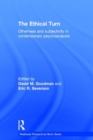 The Ethical Turn : Otherness and Subjectivity in Contemporary Psychoanalysis - Book
