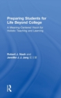 Preparing Students for Life Beyond College : A Meaning-Centered Vision for Holistic Teaching and Learning - Book