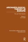 Archaeological Theory in Europe : The Last Three Decades - Book