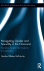 Navigating Gender and Sexuality in the Classroom : Narrative Insights from Students and Educators - Book