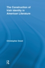 The Construction of Irish Identity in American Literature - Book