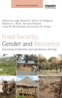 Food Security, Gender and Resilience : Improving Smallholder and Subsistence Farming - Book