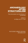 Archaeology After Structuralism : Post-structuralism and the Practice of Archaeology - Book