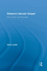Dickens's Secular Gospel : Work, Gender, and Personality - Book
