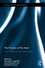 The Practice of the Meal : Food, Families and the Market Place - Book