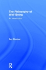 The Philosophy of Well-Being : An Introduction - Book