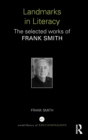 Landmarks in Literacy : The Selected Works of Frank Smith - Book