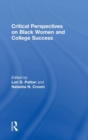 Critical Perspectives on Black Women and College Success - Book